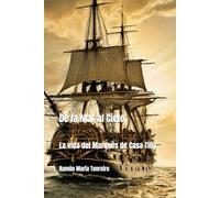 De la Mar al Cielo: La vida del Marqués de Casa Tilly