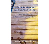 De la más absoluta oscuridad a la luz: Una historia de supervivencia y luz propia