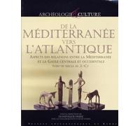 De la Méditerranée vers l'Atlantique: Aspects des relations entre la Méditerranée et la Gaule centrale et occidentale (VIIIe-IIe siècle av J-C)