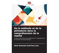 De la méthode et de la philodoxie dans la compréhension de la réalité: La lecture de l'¿uvre scientifique de L.S. Vygotsky dans le domaine de la psychologie