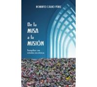 De La Misa A La Mision: Evangelizar Con Entrañas Eucaristicas