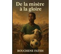 De la misère à la gloire: De berger malien à légende mondiale du football