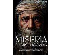 De la Miseria a la Misericordia: Un viaje narrativo desde el idioma griego al alma herida de los excluidos en Lucas 17:11-19