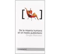 De La Miseria Humana en el Medio Publicitario, Cómo el Mundo se Muere por Nuestro Modo de Vida