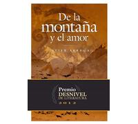 De la montaña y el amor (Premio Desninvel de Literatura)