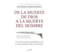 De la muerte de Dios a la muerte del Hombre: La genealogía filosófica de la decadencia de Occidente (Reflejos de Actualidad)