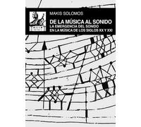 De la música al sonido la emergencia del sonido en la música de los siglos XX y XXI