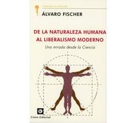 DE LA NATURALEZA HUMANA AL LIBERALISMO MODERNO (La Antorcha)