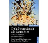 De la Neurociencia a la Neuroética: Narrativa científica y reflexión filosófica (Astrolabio Ciencias)