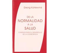 De la normalidad a la salud: caminos para el desarrollo de la consciencia