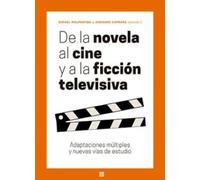 De la novela al cine y a la ficción televisiva: Adaptaciones múltiples y nuevas vías de estudio (OBRAS GENERALES)