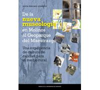 De La Nueva Museología En Molinos Hasta El Geoparque Del Maestraz Go