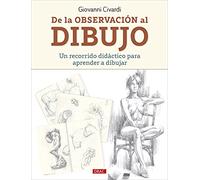 De La Observación Al Dibujo: Un recorrido didáctico para aprender a dibujar