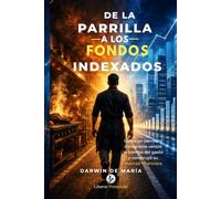 DE LA PARRILLA A LOS FONDOS INDEXADOS: Cómo un parrillero inmigrante venció la trampa del gasto y construyó su libertad financiera