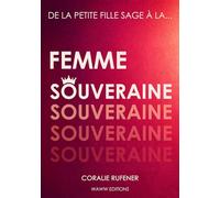 De la petite fille sage... À la femme souveraine