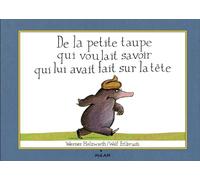 De la petite taupe qui voulait savoir qui lui avait fait sur la tête