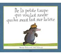 De la petite taupe qui voulait savoir qui lui avait fait sur la tête