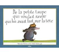 De la petite taupe qui voulait savoir qui lui avait fait sur la tête