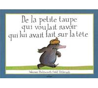 De la petite taupe qui voulait savoir qui lui avait fait sur la tête