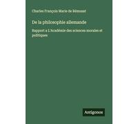 De la philosophie allemande: Rapport a L'Académie des sciences morales et politiques