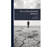 De la Philosophie Morale