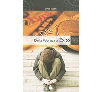 De la pobreza al éxito: Como Disfrutar De Paz Y Prosperidad (2009)