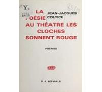 De La Poésie Au Théâtre Les Cloches Sonnent Rouge (ebook)