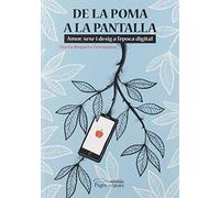 De La Poma A La Pantalla. Amor, Sexe I Desig a l'època Digital (Nandibú)