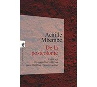 De la postcolonie: Essai sur l'imagination politique dans l'Afrique contemporaine