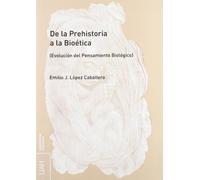 De la prehistoria a la bioética: (Evolución del Pensamiento Biológico): 02 (Monografías Ciencias)