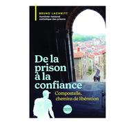 De la prison à la confiance: Compostelle, chemin de liberté