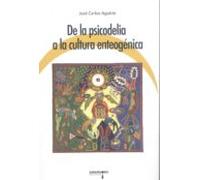 De La Psicodelia A La Cultura Enteogenica