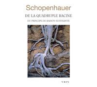 De la quadruple racine du principe de raison suffisante (Bibliotheque Des Textes Philosophiques)