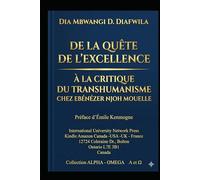 DE LA QUÊTE DE L’EXCELLENCE À LA CRITIQUE DU TRANSHUMANISME CHEZ EBÉNÉZER NJOH MOUELLE (Collection ALPHA - OMEGA A et Ω International University Network)
