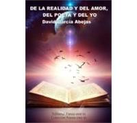 De La Realidad Y Del Amor Del Poeta Y Del Yo