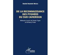 De la reconnaissance des Pygmées du sud Cameroun: Réflexion à partir de Charles Taylor et de Nancy Fraser