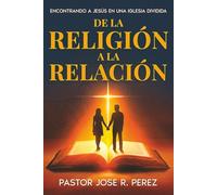 De la Religión a la Relación: Encontrando a Jesús en una Iglesia Dividida