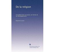 De la religion: Considérée dans sa source, ses formes et ses développements: Volume 2