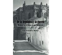 De la República y la guerra. Memorias de un pueblo en zona republicana