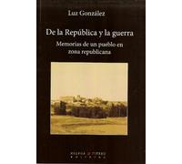 De la República y la guerra: Memorias de un pueblo en zona republicana