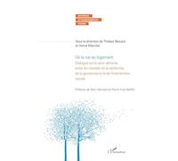 De la rue au logement: Dialogue sur le sans-abrisme entre les mondes de la recherche, de la gouvernance et de l'intervention sociale (Recherche Et Transformation Sociale)