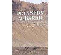 DE LA SEDA AL BARRO: Un viaje por Asia y Europa en bicicleta