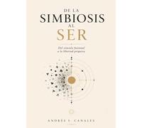 De la simbiosis al ser: Del vinculo fusional a la libertad psiquica