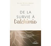 De la survie à l'alchimie: Guide spirituel pour transformer l'ombre en lumière