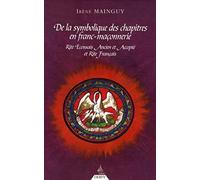 De la Symbolique des chapitres en Franc-Maçonnerie: Rite Ecossais Ancien et Accepté et Rite Français