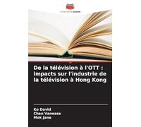 De la télévision à l'OTT : impacts sur l'industrie de la télévision à Hong Kong