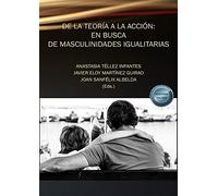 De La teoría a La acción: en Busca De Masculinidades Igualitarias (SIN COLECCION)
