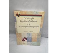 De la terapia cognitivo-conductual a la psicoterapia de integración (Biblioteca de Psicología)