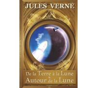 De la Terre à la Lune & Autour de la Lune - ILLUSTRÉS - Jules Verne: l’intégrale du diptyque lunaire avec Gravures d’origine - Édition de luxe collector - Livre Relié (Couverture rigide) Grand Format