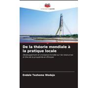 De la théorie mondiale à la pratique locale: Développement et croissance fondée sur les ressources à l'ère de la prospérité en Éthiopie